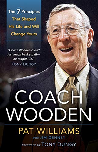 Book Cover Coach Wooden: The 7 Principles That Shaped His Life And Will Change Yours