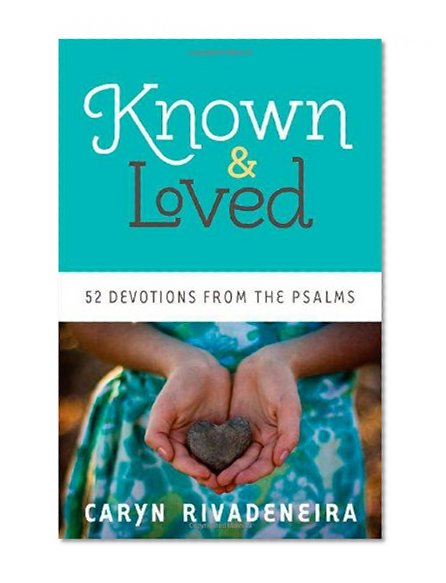 Known and Loved: 52 Devotions from the Psalms