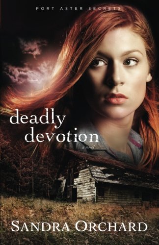 Deadly Devotion: A Novel (Port Aster Secrets) (Volume 1)