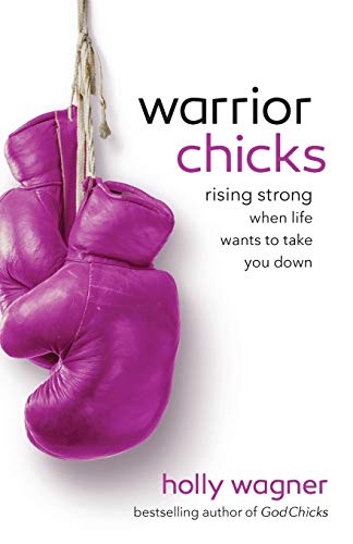 Book Cover Warrior Chicks: Rising Strong When Life Wants to Take You Down