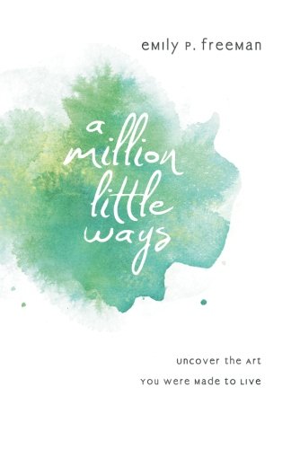 Book Cover A Million Little Ways: Uncover the Art You Were Made to Live