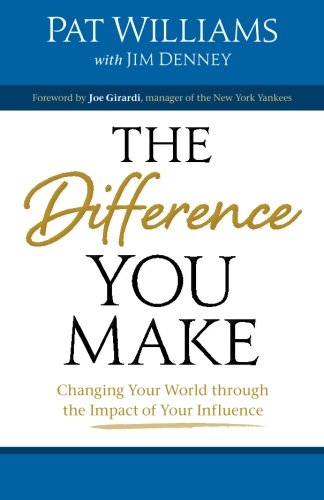 The Difference You Make: Changing Your World through the Impact of Your Influence