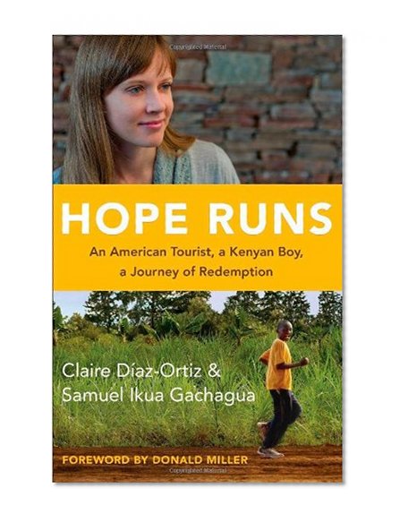 Hope Runs: An American Tourist, a Kenyan Boy, a Journey of Redemption