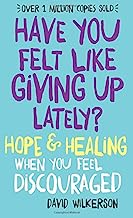Book Cover Have You Felt Like Giving Up Lately?: Hope & Healing When You Feel Discouraged