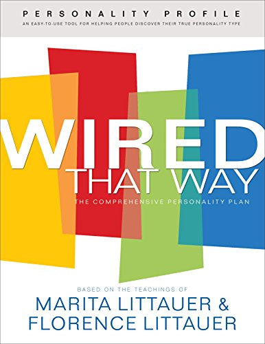 Wired That Way Personality Profile: An Easy-to-Use Questionnaire for Helping People Discover Their God-Given Personality Type