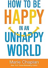 How to Be Happy in an Unhappy World