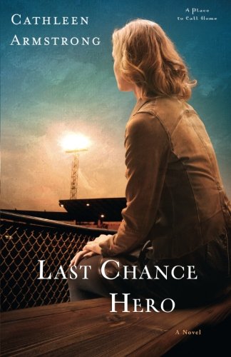 Last Chance Hero: A Novel (A Place to Call Home)