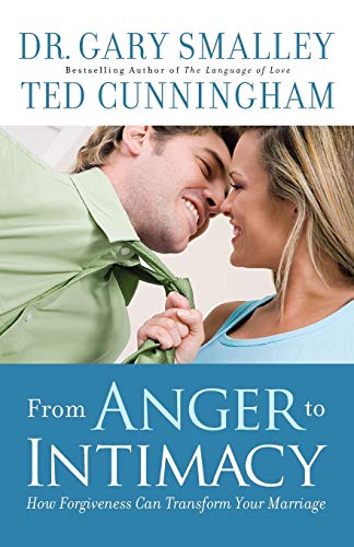 Book Cover From Anger to Intimacy: How Forgiveness Can Transform Your Marriage