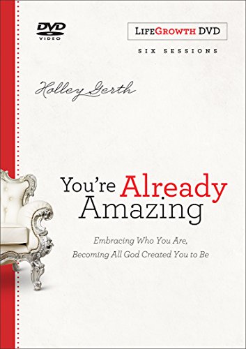 Book Cover You're Already Amazing LifeGrowth: Embracing Who You Are, Becoming All God Created You to Be