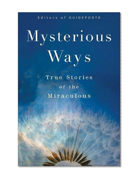 Mysterious Ways: True Stories of the Miraculous