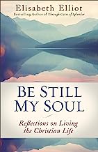 Book Cover Be Still My Soul: Reflections on Living the Christian Life