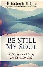 Be Still My Soul: Reflections on Living the Christian Life