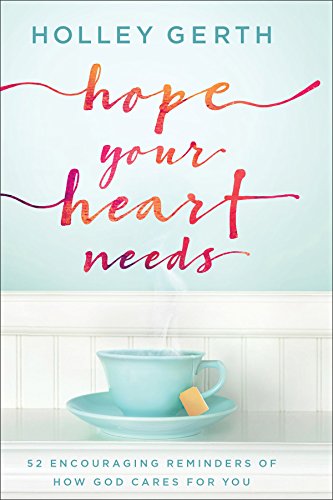 Book Cover Hope Your Heart Needs: 52 Encouraging Reminders of How God Cares for You