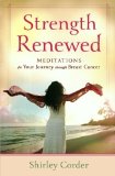 Strength Renewed: Meditations for Your Journey through Breast Cancer