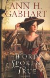 Words Spoken True: A Novel