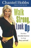 Walk Strong, Look Up: The Most Powerful Exercise for Your Body and Soul