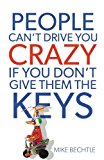 People Can't Drive You Crazy If You Don't Give Them the Keys