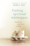 Finding Spiritual Whitespace: Awakening Your Soul to Rest