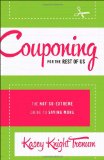 Couponing for the Rest of Us: The Not-So-Extreme Guide to Saving More