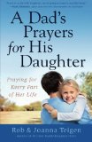 Dad's Prayers for His Daughter, A: Praying for Every Part of Her Life