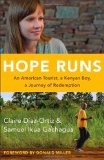 Hope Runs: An American Tourist, a Kenyan Boy, a Journey of Redemption