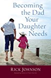 Becoming the Dad Your Daughter Needs