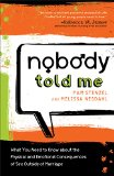 Nobody Told Me: What You Need to Know About the Physical and Emotional Consequences of Sex Outside of Marriage