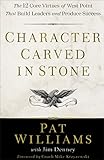 Character Carved in Stone: The 12 Core Virtues of West Point That Build Leaders and Produce Success