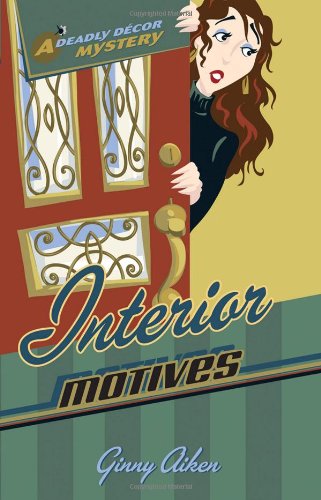 Interior Motives (Deadly DÃ©cor Mysteries, Book 3)