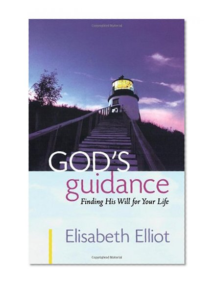God's Guidance: Finding His Will for Your Life