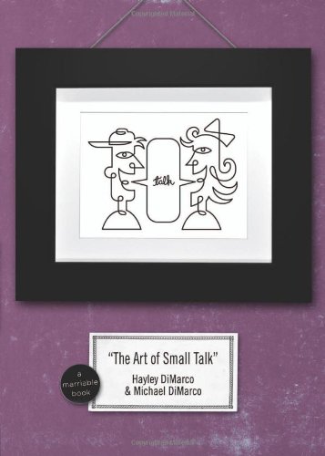 The Art of Small Talk: Because Dating's Not a Science - It's an Art (Marriable Series)