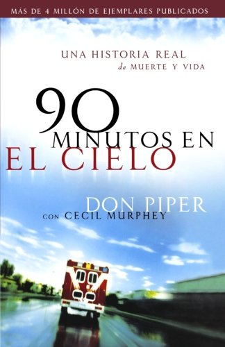 Book Cover 90 minutos en el cielo: Una historia real de Vida y Muerte (Spanish Edition)