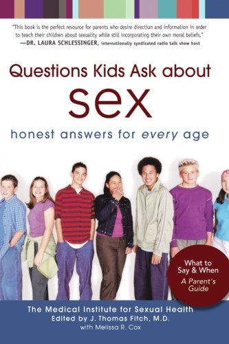 Questions Kids Ask about Sex: Honest Answers for Every Age