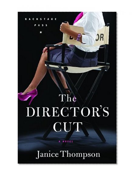 Director's Cut, The: A Novel (Backstage Pass)
