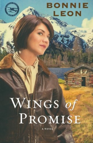 Wings of Promise: A Novel (Alaskan Skies)