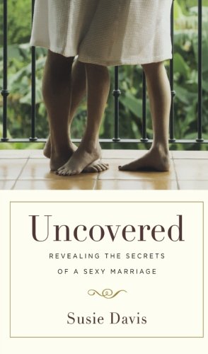 Uncovered: Revealing the Secrets of a Sexy Marriage