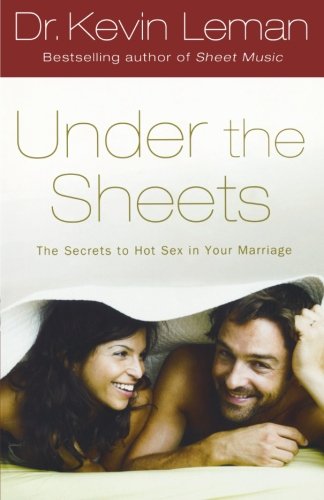 Book Cover Under the Sheets: The Secrets to Hot Sex in Your Marriage