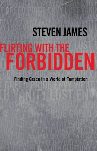 Flirting with the Forbidden: Finding Grace in a World of Temptation