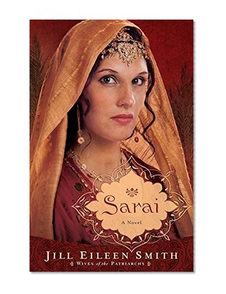 Sarai: A Novel (Wives of the Patriarchs) (Volume 1)