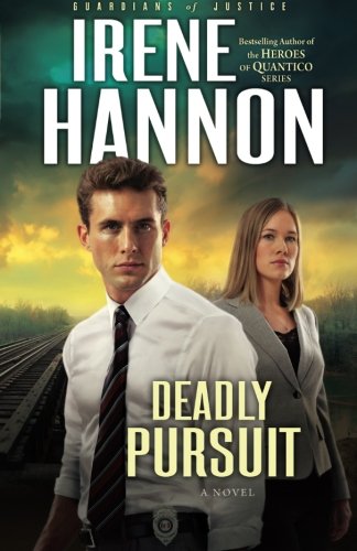 Deadly Pursuit: A Novel (Guardians of Justice) (Volume 2)