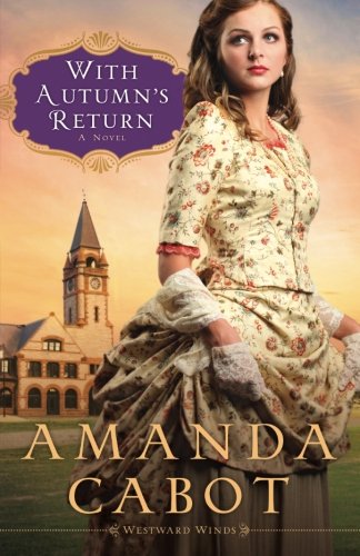 With Autumn's Return: A Novel (Westward Winds) (Volume 3)