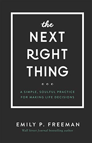 Book Cover The Next Right Thing: A Simple, Soulful Practice for Making Life Decisions
