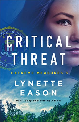 Critical Threat: Christian Suspense and Mystery Books – Crime FBI Suspense Books (Extreme Measures)
