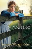 The Waiting: A Novel (Lancaster County Secrets)
