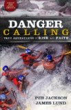 Danger Calling: True Adventures of Risk and Faith