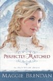 Perfectly Matched: A Novel (The Blue Willow Brides) (Volume 3)