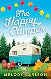 The Happy Camper: A Clean Contemporary Romance Novel of Frest Starts and Family Drama Set in Small-Town Oregon