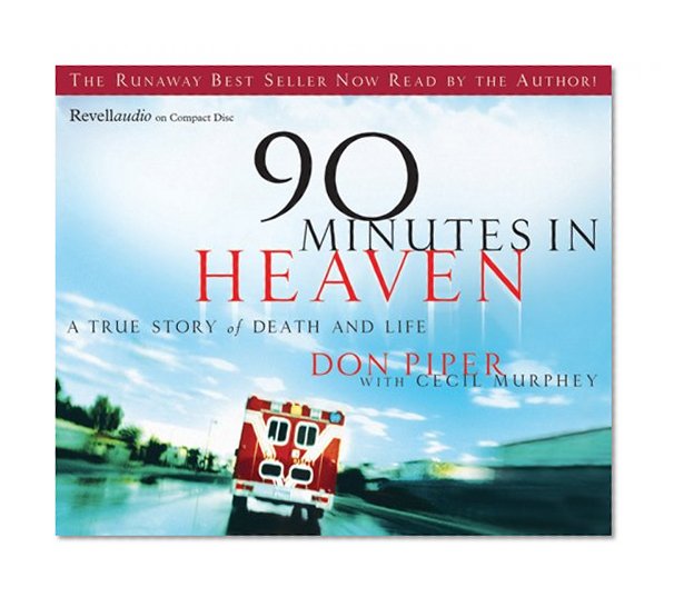 90 Minutes in Heaven: A True Story of Life and Death