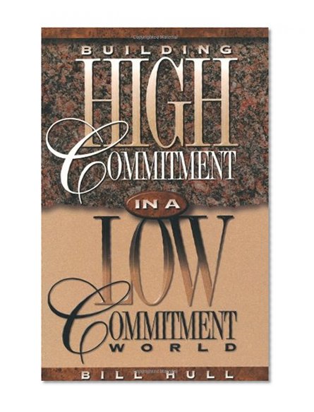 Building High Commitment in a Low-Commitment World