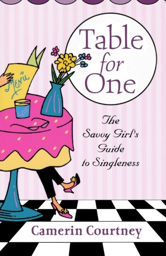 Table for One: The Savvy Girl's Guide to Singleness